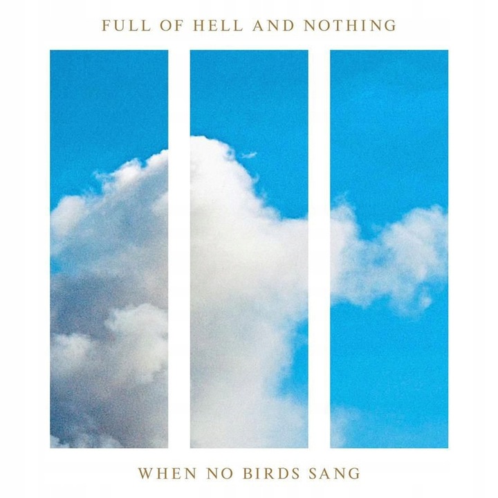 Full of Hell & Nothing - When No Birds Sang, CD, 2023