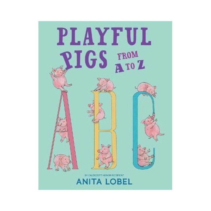 Povești pentru copii, Playful Pigs From A To Z, Anita Lobel, 2023