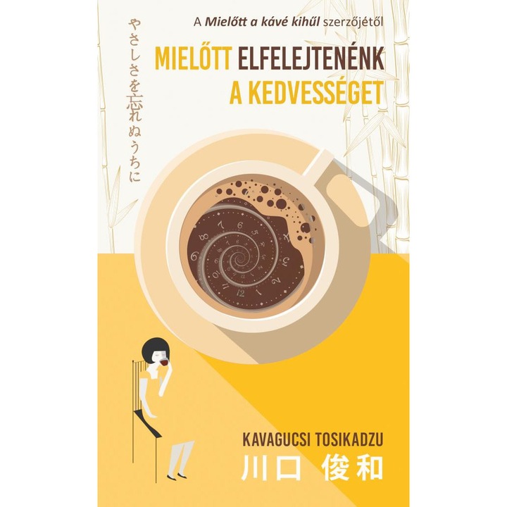 Kavagucsi Tosikadzu: Mielőtt elfelejtenénk a kedvességet