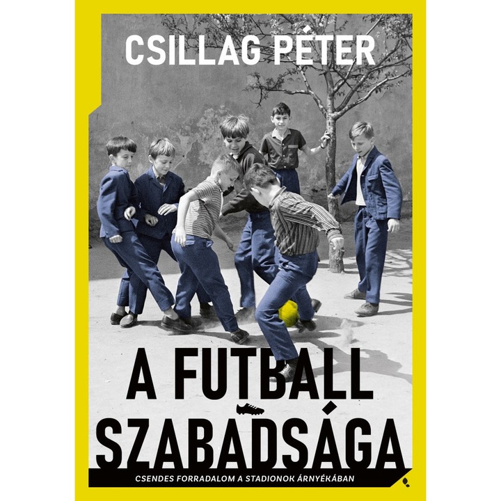 Csillag Péter: A futball szabadsága