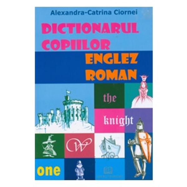 Dictionarul copiilor englez – roman - AlexandraCatrina Ciornei