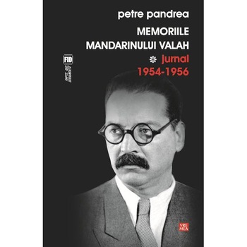 Memoriile mandarinului valah jurnal 1954-1956 - Petre Pandrea Memoriile mandarinului valah jurnal 1954-1956 - Petre Pandrea
