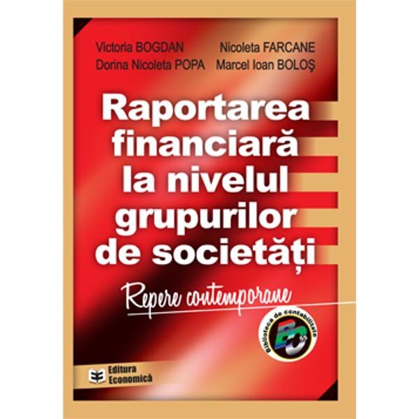 Raportarea financiara la nivelul grupurilor de societati - Victoria Bogdan, Nicoleta Faracane