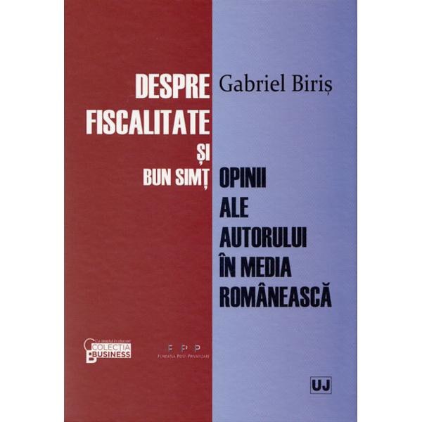Despre fiscalitate si bun simt. Despre fiscalitate si competitivitate - Gabriel Biris