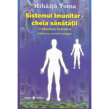 Sistemul Imunitar Cheia Sanatatii Mihaita Toma Emag Ro