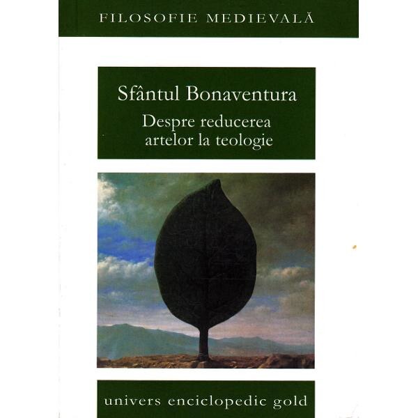 Despre reducerea artelor la teologie - Sfantul Bonaventura