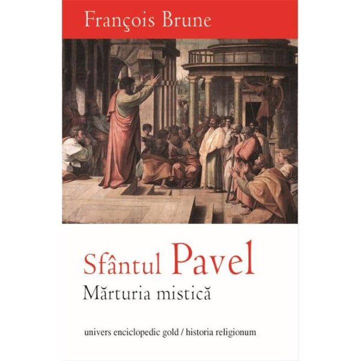 Sfantul Pavel. Marturia mistica - Francois Brune