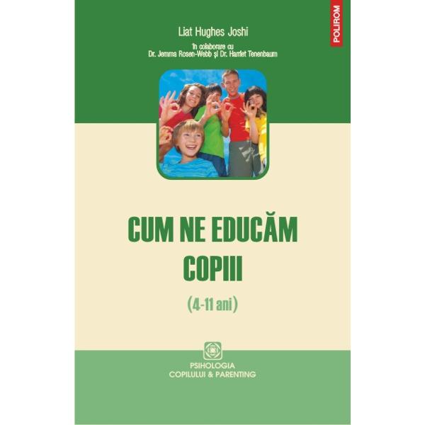Cum ne educam copiii (4-11 ani) - Liat Hughes Joshi