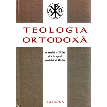 Teologia ortodoxa in secolul al XX-lea si la inceputul secolului al XXI-lea Teologia ortodoxa in secolul al XX-lea si la inceputul secolului al XXI-lea