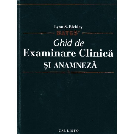 Bates Ghid De Examinare Clinica Si Anamneza Lynn S Bickley Emag Ro