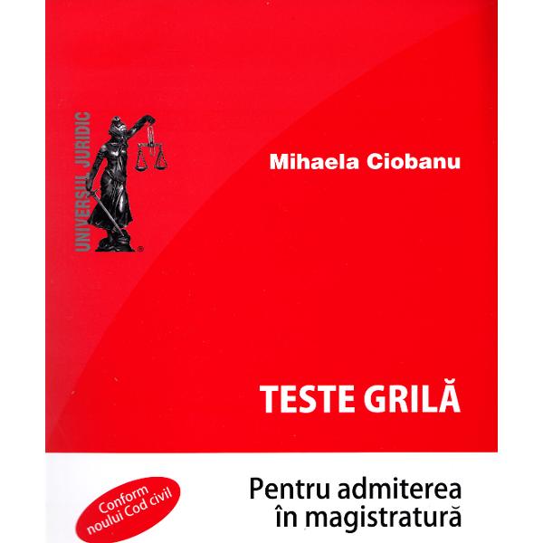Teste grila pentru admiterea in magistratura ed.5 - Mihaela Ciobanu