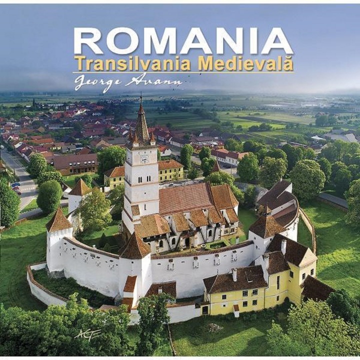 Romania. Transilvania medievala - George Avanu