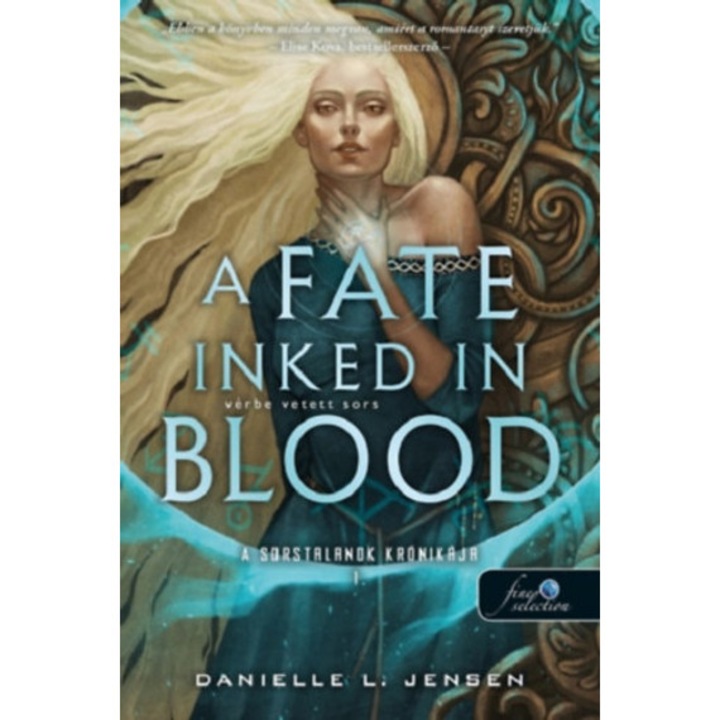 A Fate Inked in Blood - Vérbe vetett sors - A sorstalanok krónikája 1. - Danielle L. Jensen
