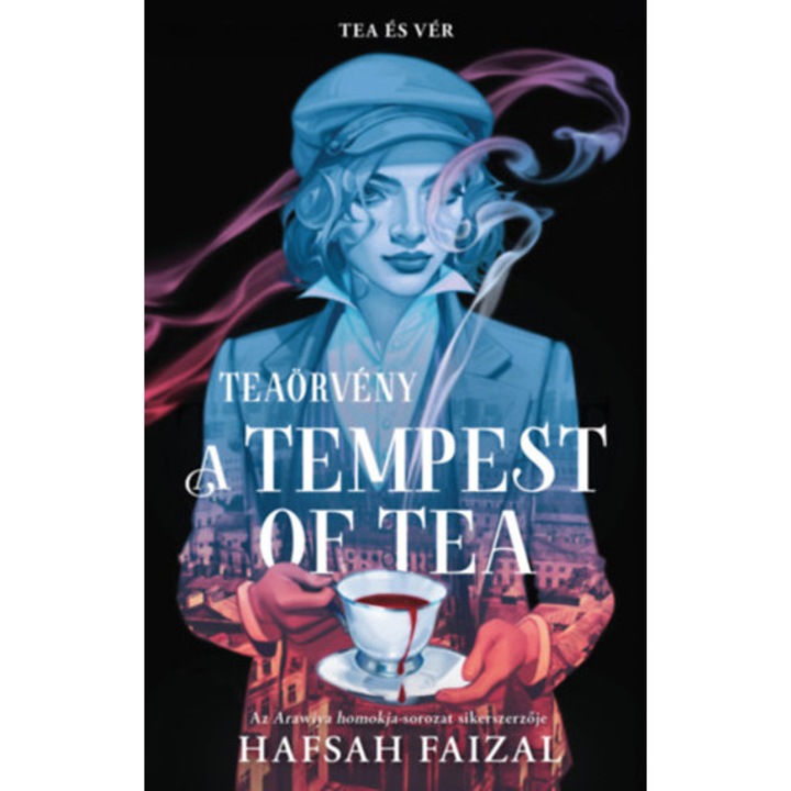 A Tempest of Tea - Teaörvény - (Különleges kiadás) - Hafsah Faizal