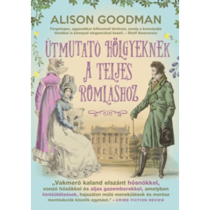 Útmutató hölgyeknek a teljes romláshoz - Vakmerő hölgyek 2. - Alison Goodman