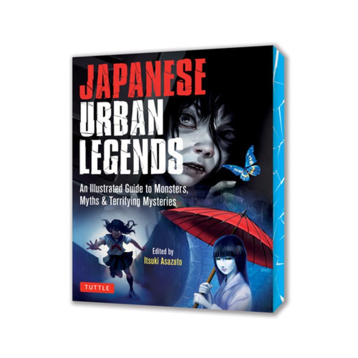 Japanese Urban Legends: An Illustrated Guide To Monsters, Myths & Terrifying Mysteries - Itsuki Asazato