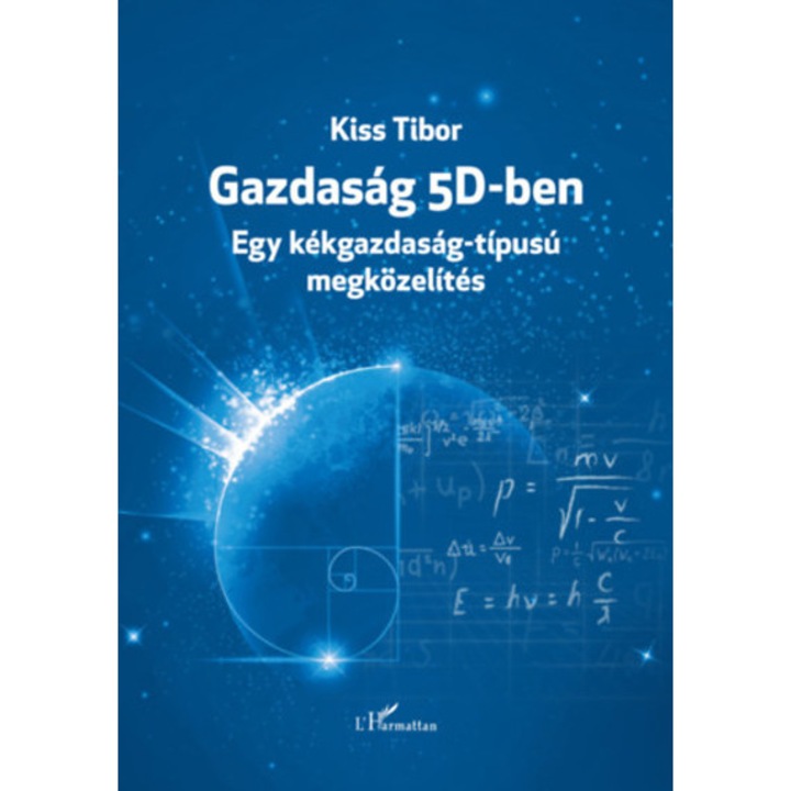 Gazdaság 5D-ben - Egy kékgazdaság-típusú megközelítés - Dr. Kiss Tibor