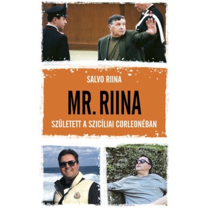 Mr. Riina - Született a szicíliai Corleonéban - Salvo Riina