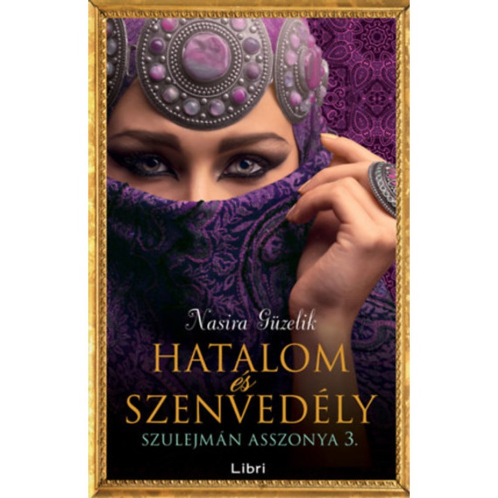 Hatalom és szenvedély - Szulejmán asszonya 3. - Nasira Güzelik