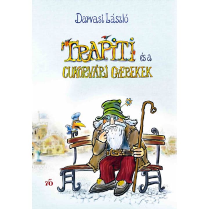 Trapiti és a cukorvári gyerekek - Darvasi László
