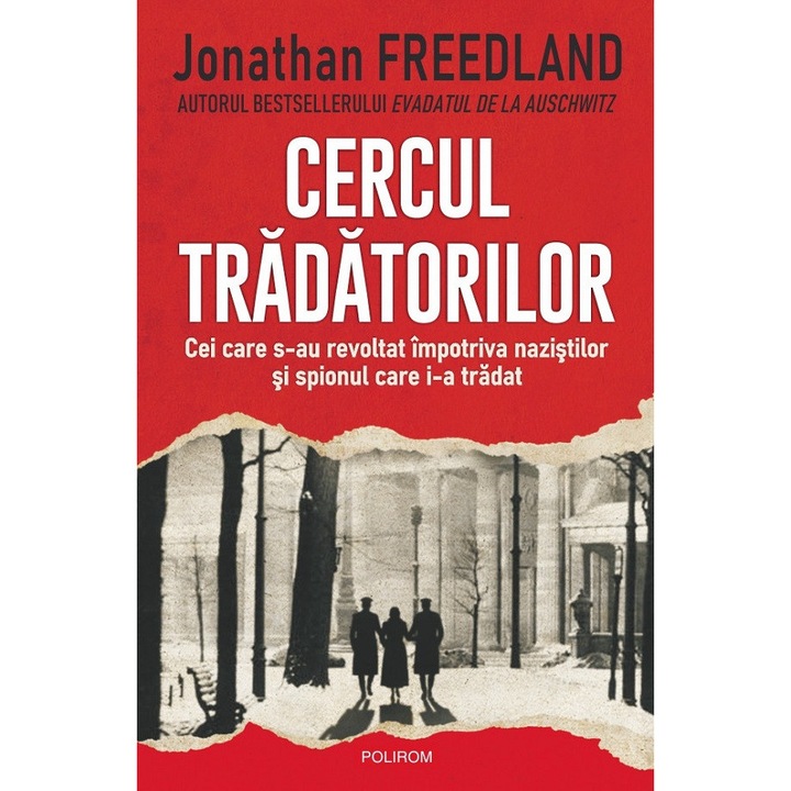 Cercul Tradatorilor. Cei Care S-au Revoltat Impotriva ....stilor Si Spionul Care I-a Tradat - Jonathan Freedland