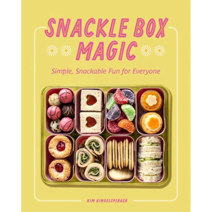 Snackle Box Magic: Amazing Boxes For Any Occasion - Kim Kindelsperger