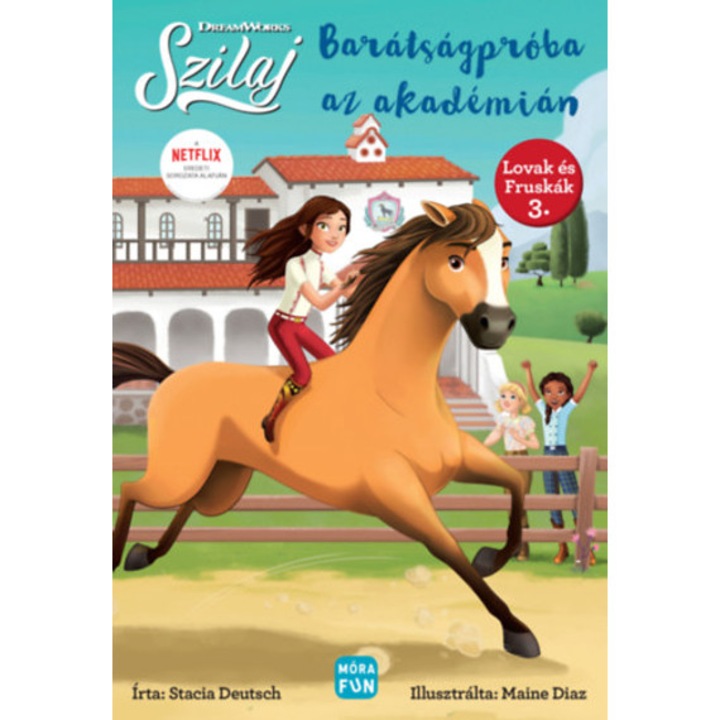 Szilaj - Barátságpróba az Akadémián - Lovak és fruskák 3. - Stacia Deutsch