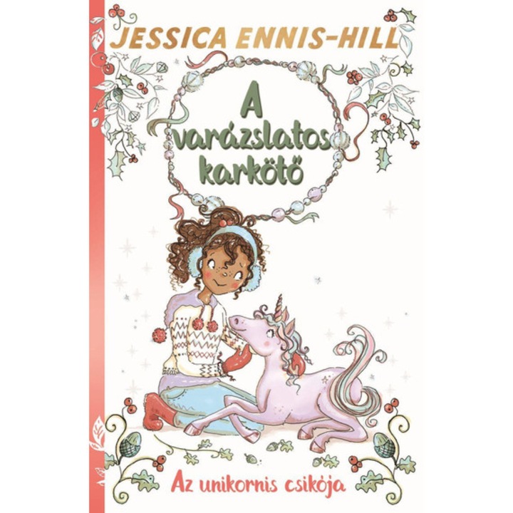 A varázslatos karkötő 4. - Az unikornis csikója - Jessiva Ennis-Hill