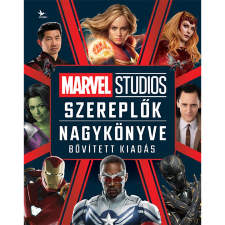 Marvel Studios: Szereplők nagykönyve - bővített kiadás - Kelly Knox