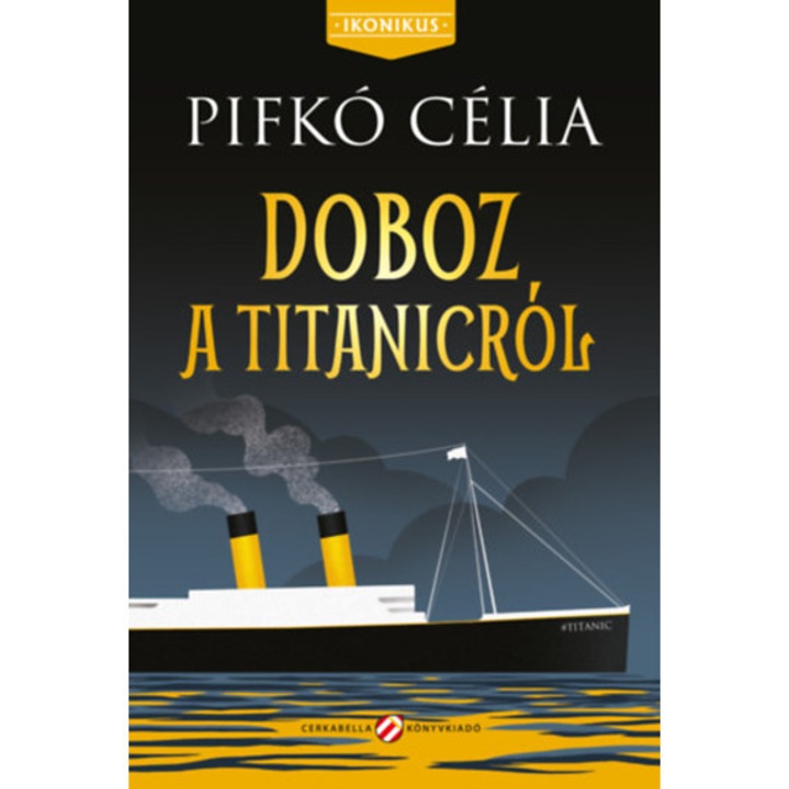 Doboz a Titanicról - Pifkó Célia