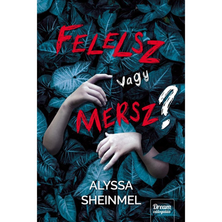 Felelsz vagy mersz? - Alyssa Sheinmel
