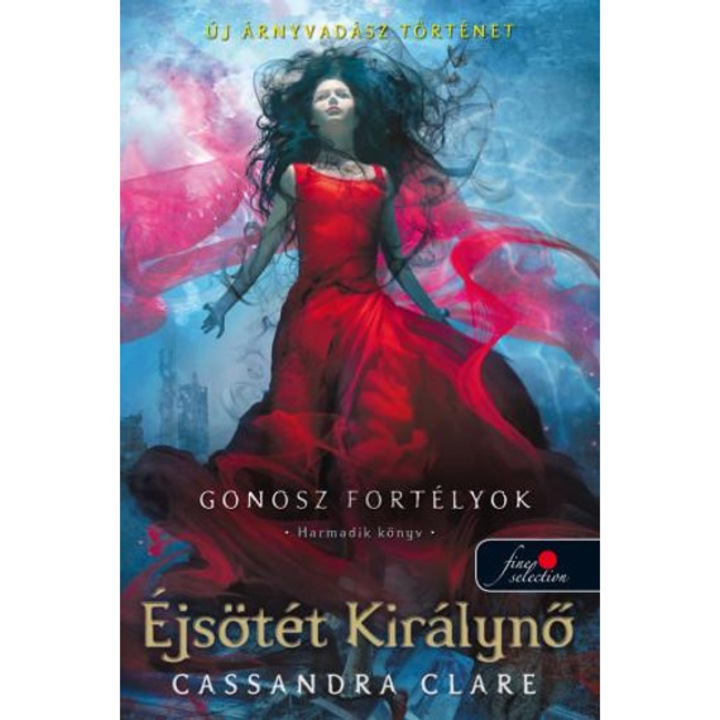 Éjsötét Királynő - Gonosz fortélyok 3. - puha kötés - Cassandra Clare
