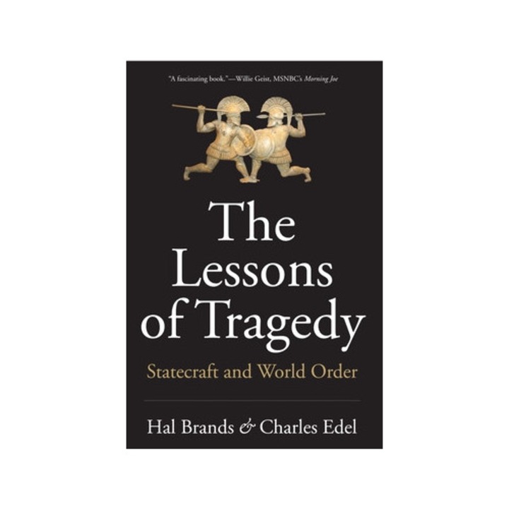 The Lessons Of Tragedy: Statecraft And World Order - Hal Brands
