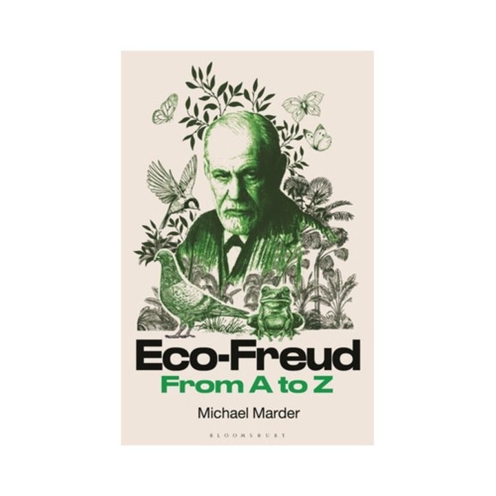 Eco-freud From A To Z - Michael Marder