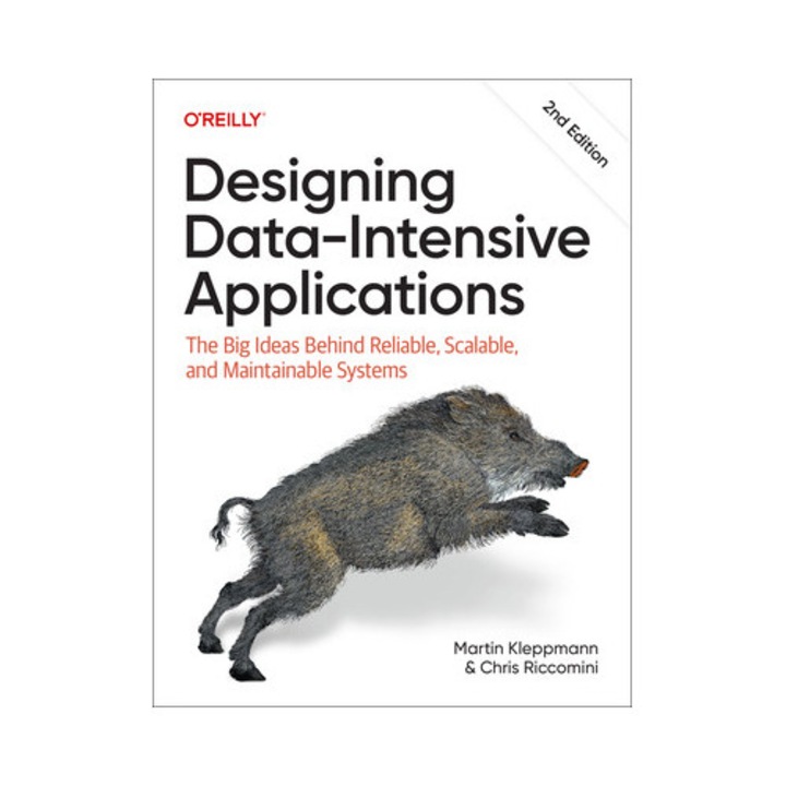 Designing Data-intensive Applications: The Big Ideas Behind Reliable, Scalable, And Maintainable Systems - Martin Kleppmann