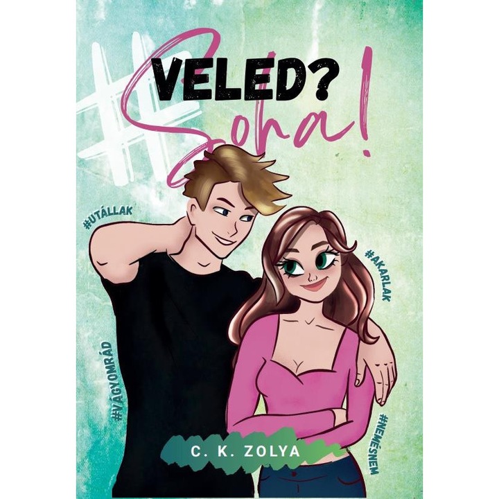 C. K. Zolya: #Veled?Soha