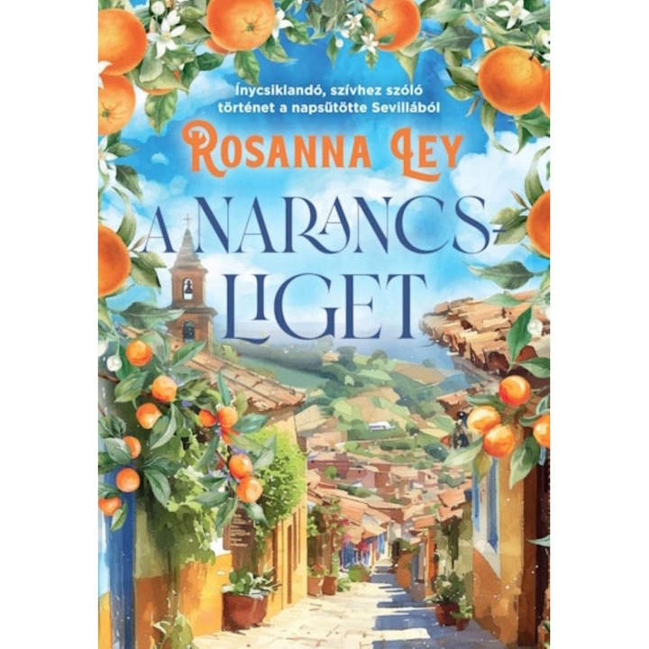 Rosanna Ley: A narancsliget - Éldekorált kiadás