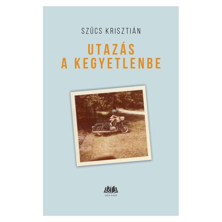 Szűcs Krisztián: Utazás a kegyetlenbe