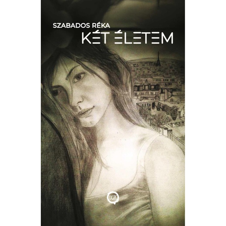 Szabados Réka: Két életem