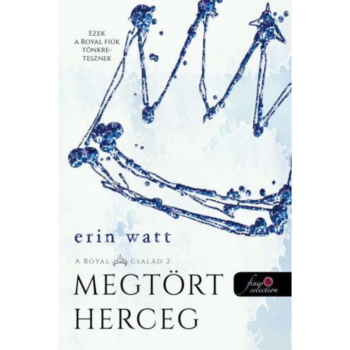 Erin Watt: Broken Prince - Megtört herceg - A Royal család 2