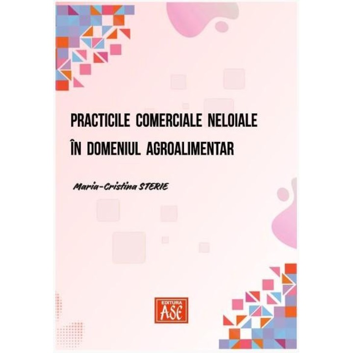 Practicile comerciale neloiale in domeniul agroalimentar, Maria Cristina Sterie