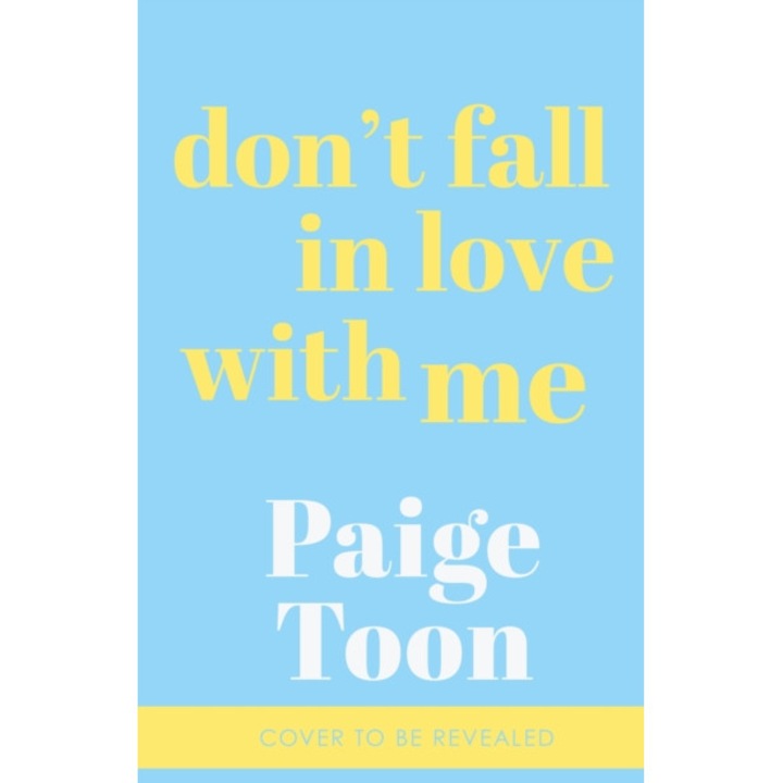 Don't Fall In Love With Me - Paige Toon