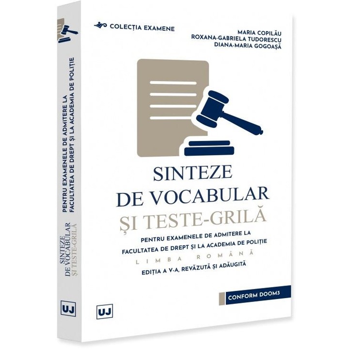 Sinteze de vocabular si teste-grila pentru examenele de admitere la Facultatea de Drept si la Academia de Politie. Limba romana. Editia a V-a, revazuta si adaugita, Maria Copilau