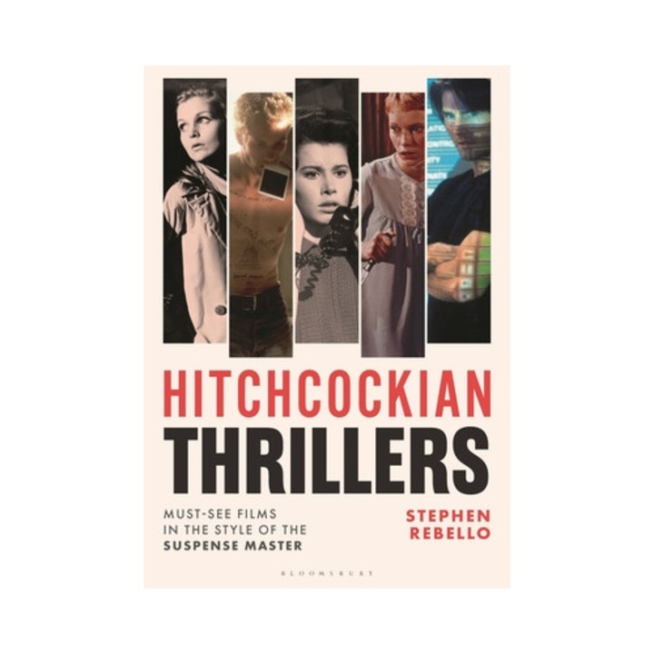 Hitchcockian Thrillers: Must-see Films In The Style Of The Suspense Master - Stephen Rebello