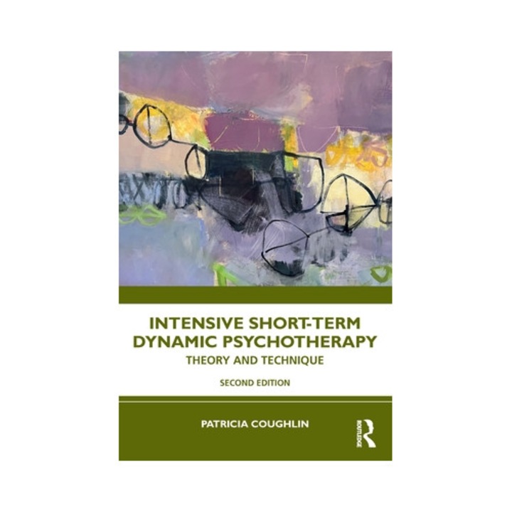Intensive Short-term Dynamic Psychotherapy: Theory And Technique - Patricia Coughlin