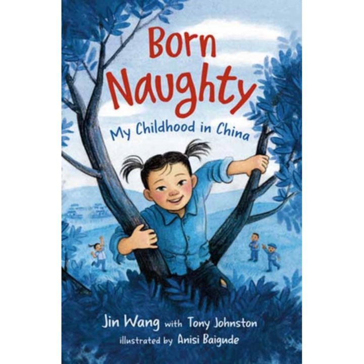 Born Naughty: My Childhood In China - Jin Wang