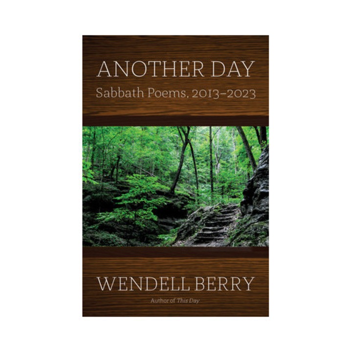 Another Day: Sabbath Poems 20132023 - Wendell Berry