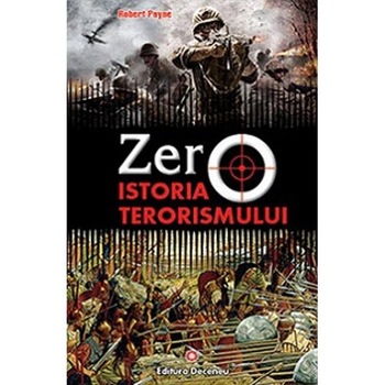 Zero. Istoria terorismului - Robert Payne Zero. Istoria terorismului - Robert Payne