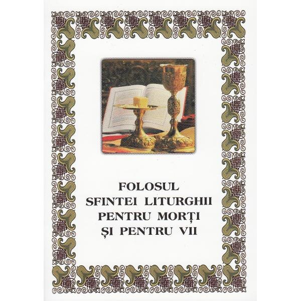 Folosul sfintei liturghii pentru morti si vii
