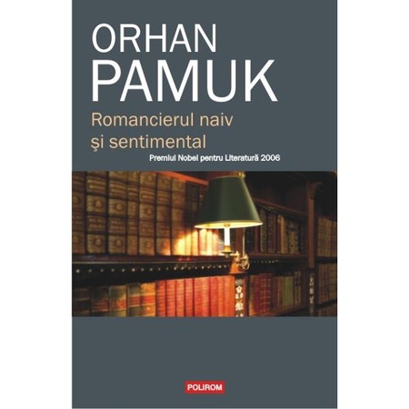 Romancierul Naiv Si Sentimental Orhan Pamuk Emag Ro